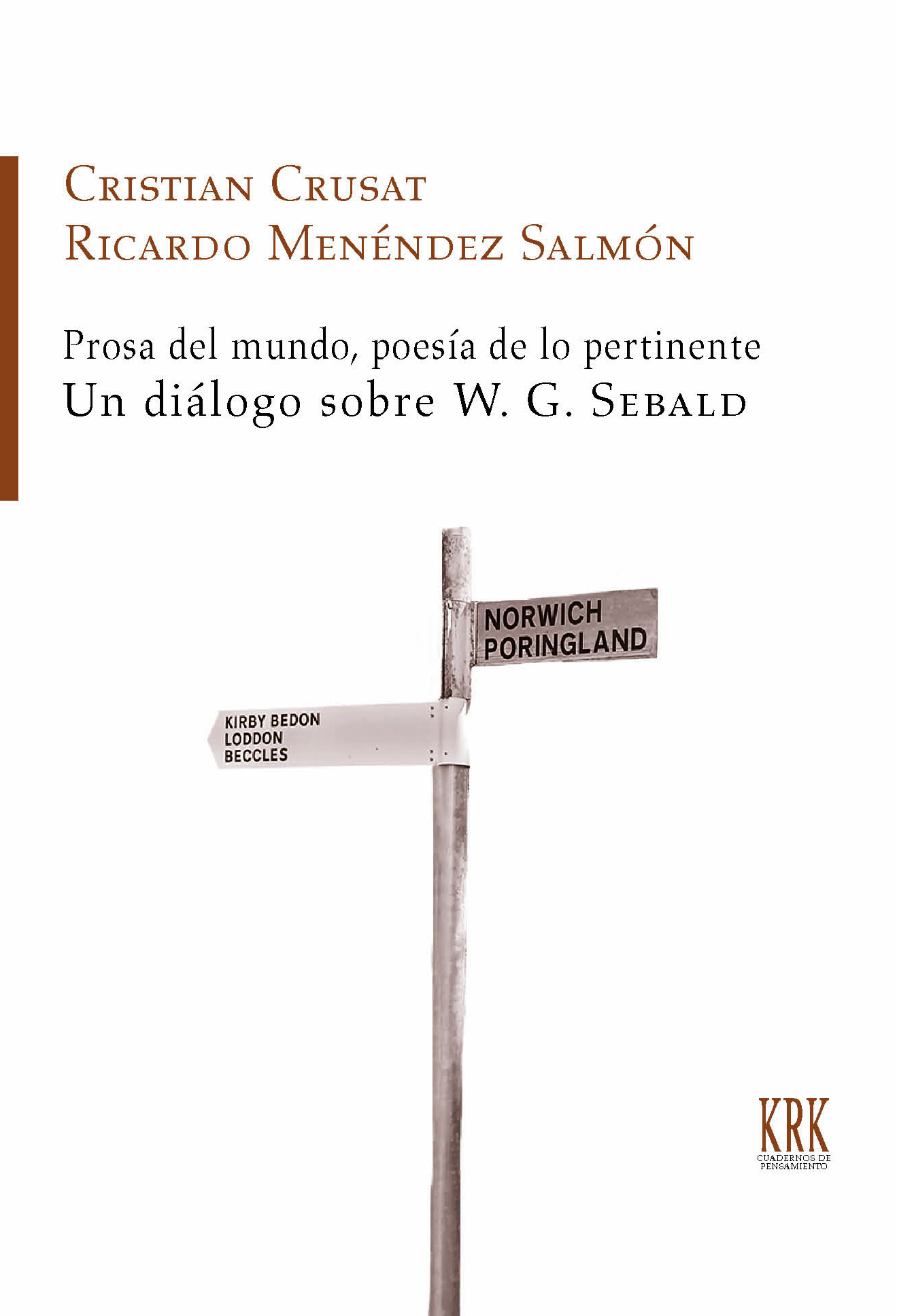 Prosa del mundo, poesía de lo pertinente. Un diálogo sobre W. G. Sebald