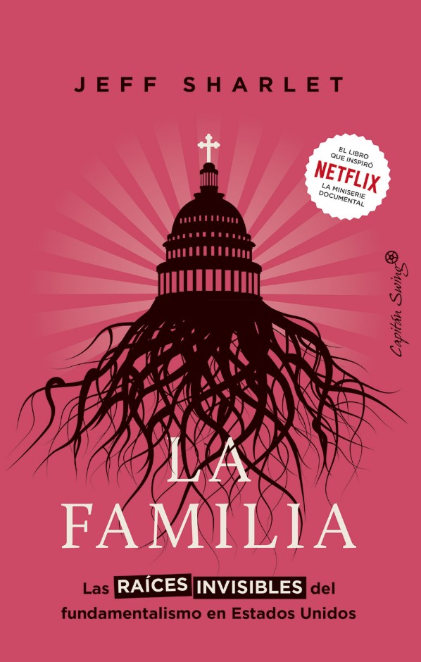 La Familia. Las raíces invisibles del fundamentalismo en Estados Unidos